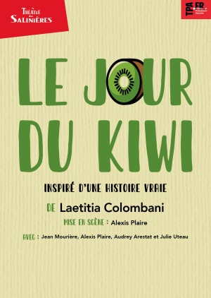 affiche du spectacle LE JOUR DU KIWI