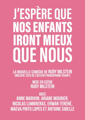 affiche du spectacle J'ESPERE QUE NOS ENFANTS IRONT MIEUX QUE NOUS