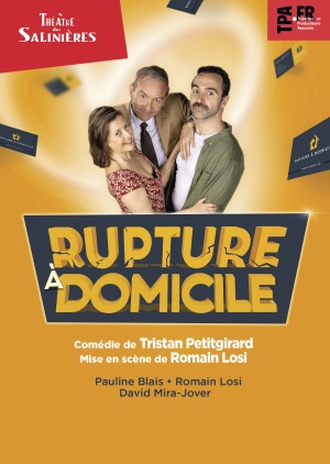 affiche du spectacle RUPTURE A DOMICILE